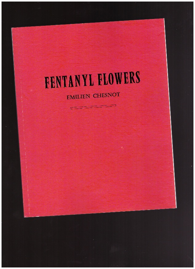 CHESNOT, Émilien - Fentanyl Flowers